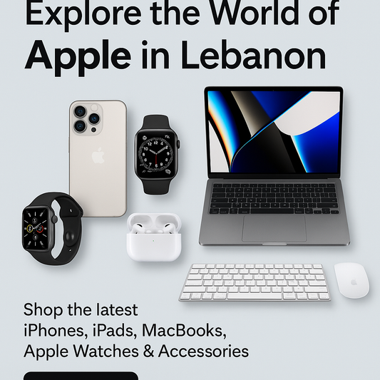 Explore the World of Apple in Lebanon – iPhones, iPads, MacBooks &amp; Accessories